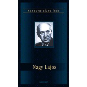 Tarján Tamás: Nagy Lajos (Kossuth-díjas írók)