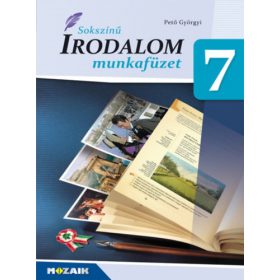 Pető Györgyi: Sokszínű irodalom munkafüzet 7. osztály