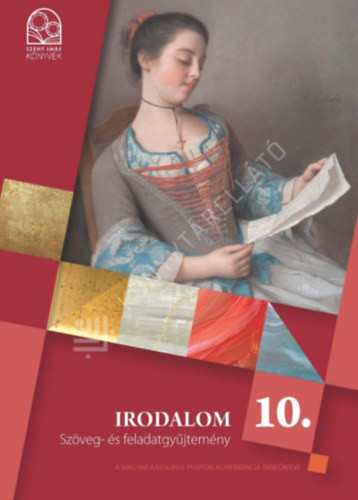 Irodalom szöveg-és feladatgyűjtemény 10.