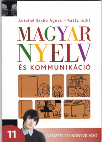 Antalné Szabó Á.- Raátz Judit: Magyar nyelv és kommunikáció tankönyv a 11. évfolyam számára