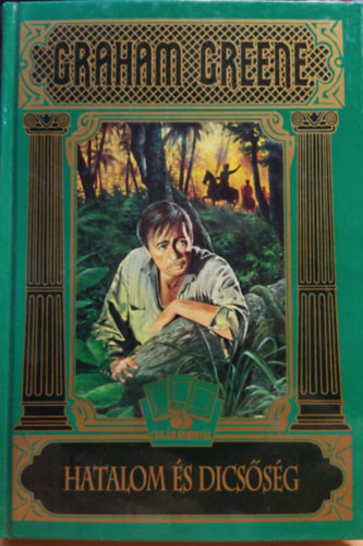 Graham Greene: Hatalom és dicsőség