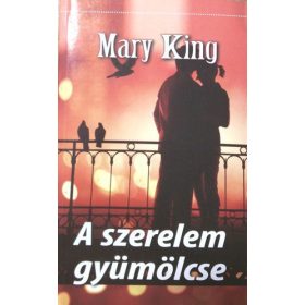 Mary King: A szerelem gyümölcse