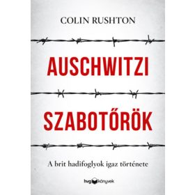 Colin Rushton: Auschwitzi szabotőrök