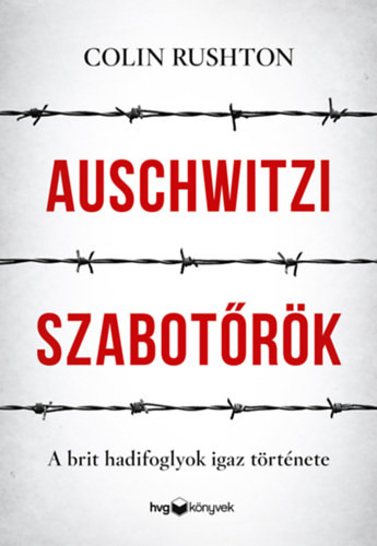 Colin Rushton: Auschwitzi szabotőrök