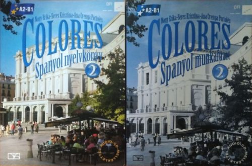 Nagy Erike - Seres Krisztina - Ana Orenga Portolés: Colores 2. (A2-B1) - Tankönyv + Munkafüzet (2 kötet)