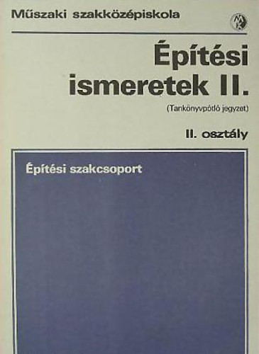 Seffer József: Építési ismeretek II. (tankönyvpótló jegyzet)