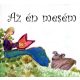 Buzás Kálmán és Nagy Krisztina (szerk.): Az én mesém - válogatás a 2007. és 2008. évi Mesefesztivál pályázataira beérkezett mesékből és rajzokból