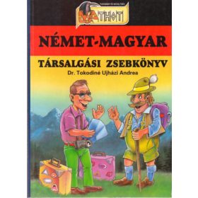   Dr. Tokodiné Ujházi Andrea: Német-magyar társalgási zsebkönyv