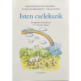   Tillai Zsófia; Schaller Bernadett; Baranyainérohn Ezsébet: Isten cselekszik