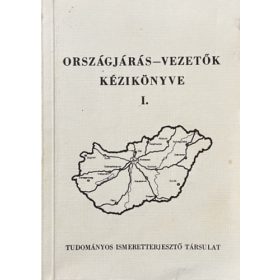   Dr. Batizi László-Juhász Árpád: Országjárás-vezetők kézikönyve I