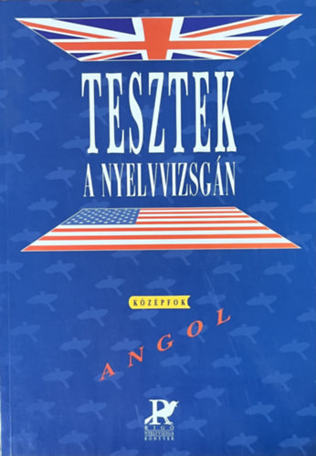Dr. Fonyódi Jenő-Dr. Sarbu A.: Tesztek a nyelvvizsgán - angol középfok