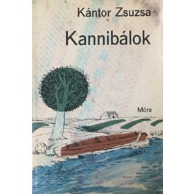 Kántor Zsuzsa: Kannibálok