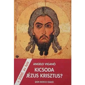 Angelo Viganó: Kicsoda Jézus Krisztus? - a 2000. év felé