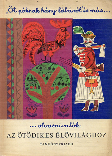 Összeállította Dr. Futó Józsefné: "Öt póknak hány lábáról" - és más olvasnivalók az ötödikes élővilághoz