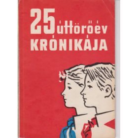25 úttörőév krónikája