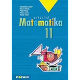   Kosztolányi József, Kovács István, Pintér Klára, Urbán János, Vincze István: Sokszínű matematika tankönyv 11. osztály