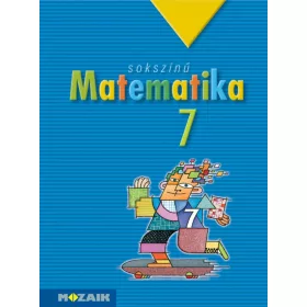   Jakab Tamás, Kosztolányi József, Pintér Klára, Vincze István: Sokszínű matematika tankönyv 7. osztály