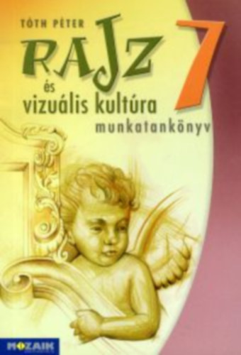 Tóth Péter: Rajz és vizuális kultúra 7