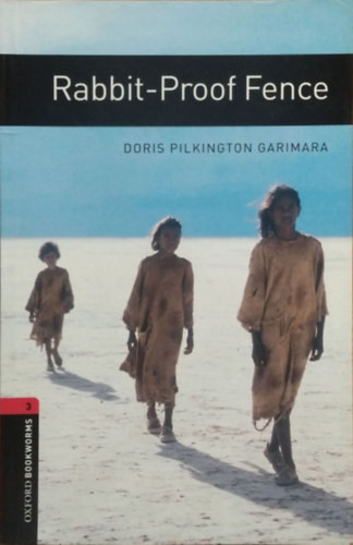Doris Pilkington Garimara - Jennifer Bassett: Rabbit-Proof Fence (Oxford Bookworms Library)