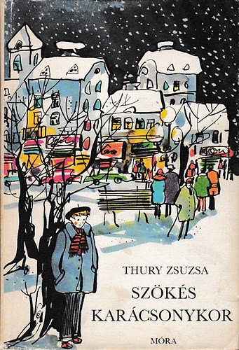 Thury Zsuzsa: Szökés karácsonykor