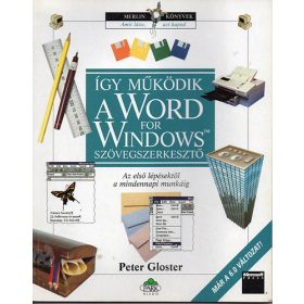   Peter Gloster: Így működik a Word for Windows szövegszerkesztő (Az első lépésektől...