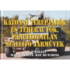   T.J. O'Malley: Katonai terepjárók és teherautók, páncélozatlan szállító járművek
