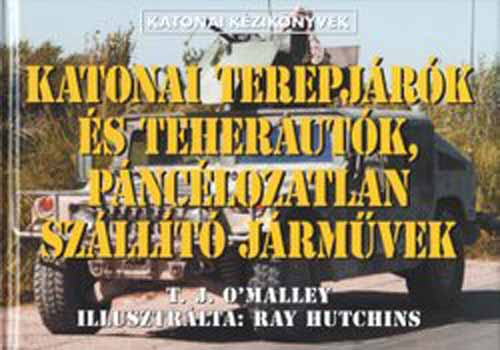 T.J. O'Malley: Katonai terepjárók és teherautók, páncélozatlan szállító járművek