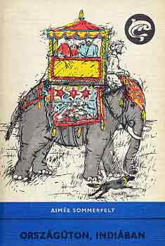 Aimée Sommerfelt: Országúton, Indiában