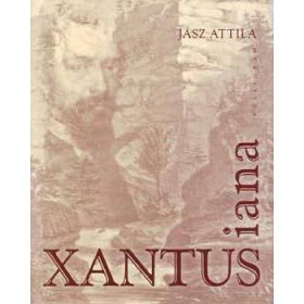 Jász Attila: Xantusiana avagy Egy regényes élet kalandjai