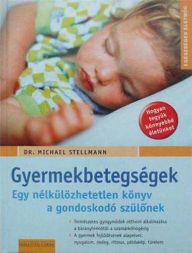 Dr. Michael Stellmann: Gyermekbetegségek természetes gyógymódjai