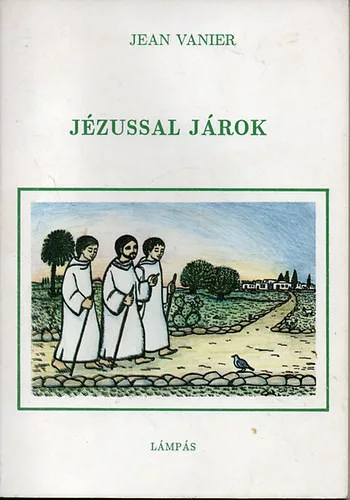Jean Vanier: Jézussal járok