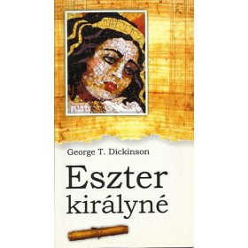 George T. Dickinson: Eszter királyné