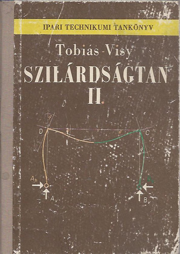 Tobiás-Visy: Szilárdságtan II.