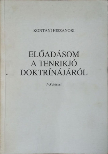 Kontani Hiszanori: Előadásom a tenrikjó doktrínájáról, I-X. fejezet