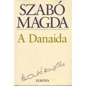 Szabó Magda: A Danaida