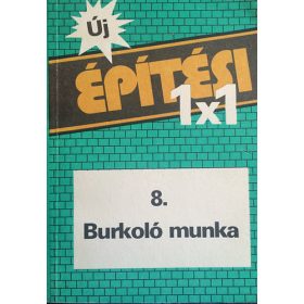   Ottoné Bánfi Katalin: új építési 1x1 - 8. Burkoló munka