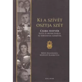 Karikó Éva, Böjte Csaba: Ki a szívét osztja szét