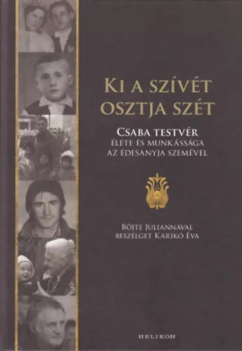 Karikó Éva, Böjte Csaba: Ki a szívét osztja szét