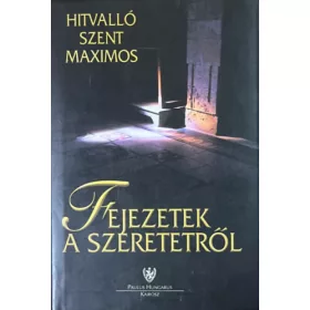 Hitvalló Szent Maximos: Fejezetek a szeretetről