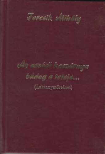 Fercsik Mihály: Az aszódi kaszárnya bádog teteje...