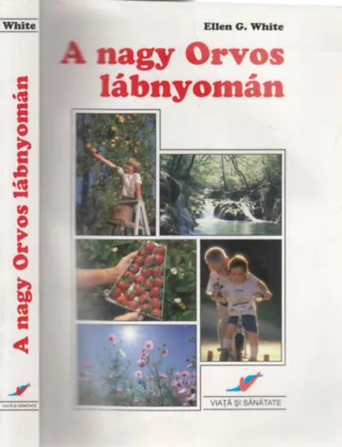Ellen Gould White: A nagy Orvos lábnyomán