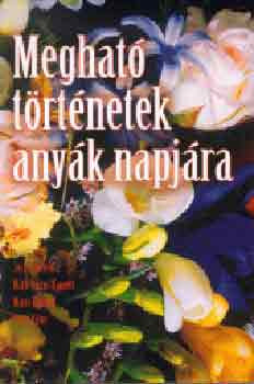 Mark Victor Hansen, Jack Canfield: Megható történetek anyák napjára