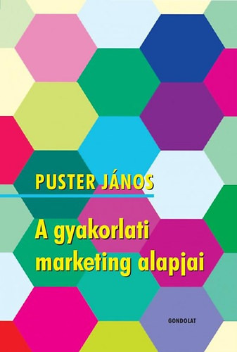 Puster János: A gyakorlati marketing alapjai