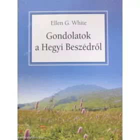 Ellen G White: Gondolatok a Hegyi Beszédről