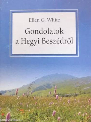Ellen G White: Gondolatok a Hegyi Beszédről