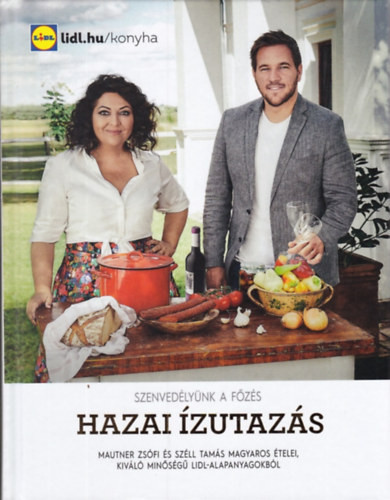 Hazai ízutazás (Szenvedélyünk a főzés)