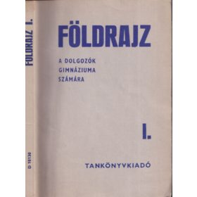   Dr. Tóth Aurél: Földrajz I.( A dolgozók gimnáziuma számára) - Általános földrajz
