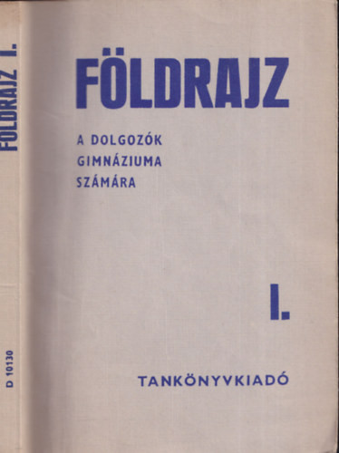 Dr. Tóth Aurél: Földrajz I.( A dolgozók gimnáziuma számára) - Általános földrajz