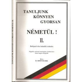 Dr Ernst Hackel: Tanuljunk könnyen gyorsan németül! II.