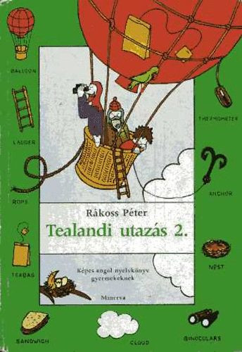 Rákoss Péter: Tealandi utazás 2. (Képes angol nyelvkönyv gyermekeknek)